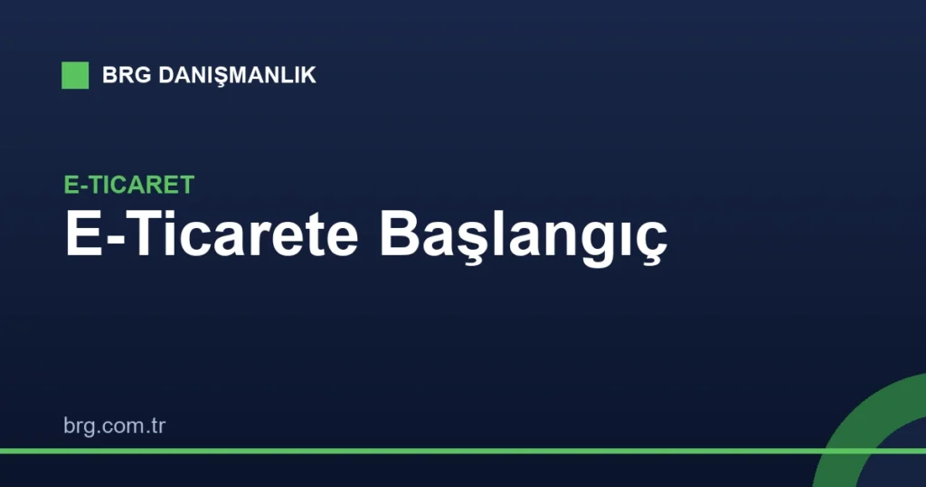 E-Ticarete Başlangıç