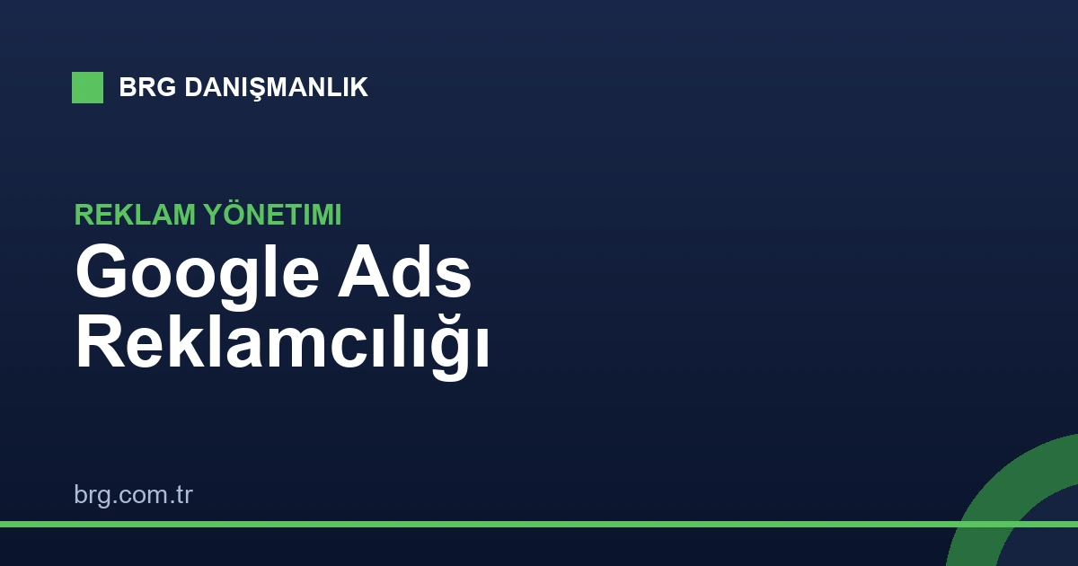 Google Ads Rehberi